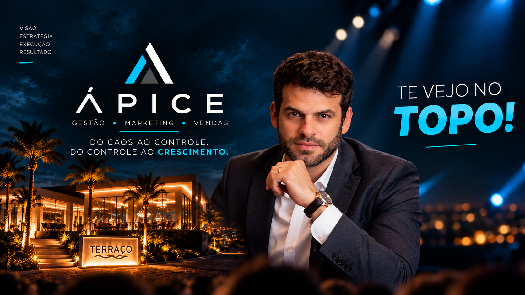 Ápice — gestão, marketing e vendas. Do caos ao controle, do controle ao crescimento. Te vejo no topo! Retrato de um homem de terno e Terraço iluminado à noite.